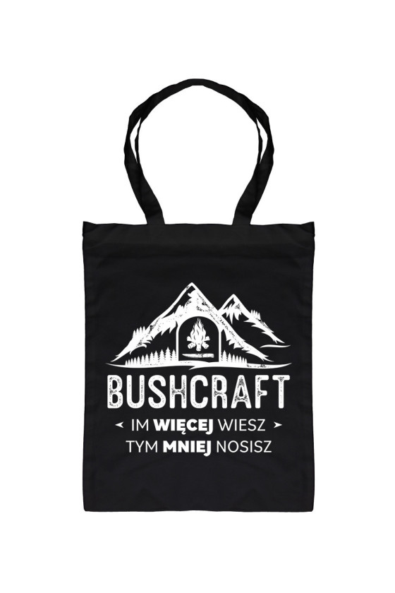 Torba Bushcraft Im Więcej Wiesz Tym Mniej Nosisz