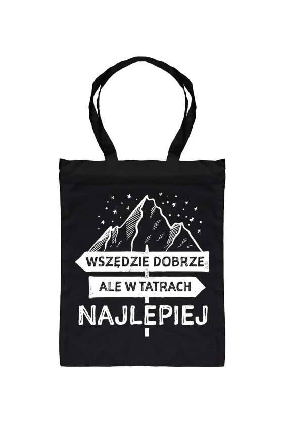 Torba Wszędzie Dobrze Ale W Tatrach Najlepiej