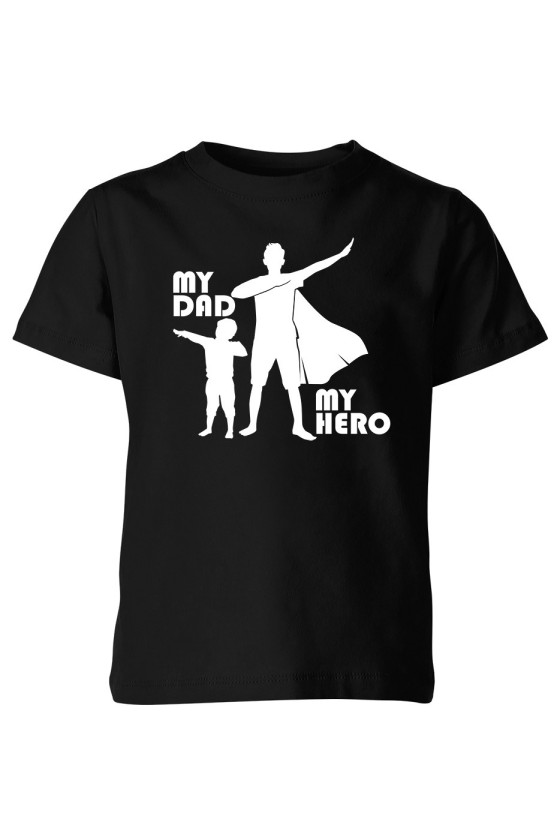 Koszulka Dziecięca My Dad My Hero