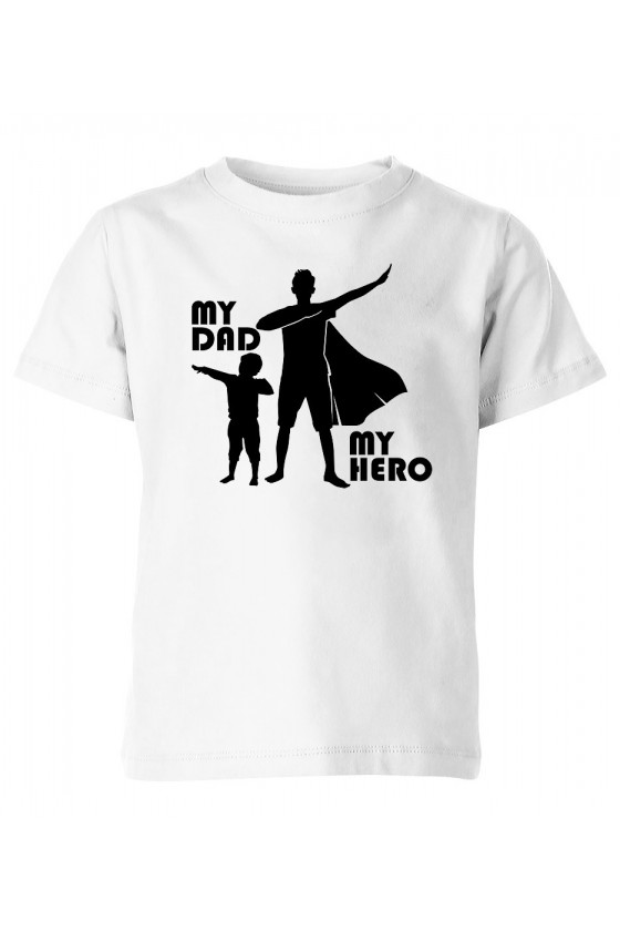 Koszulka Dziecięca My Dad My Hero