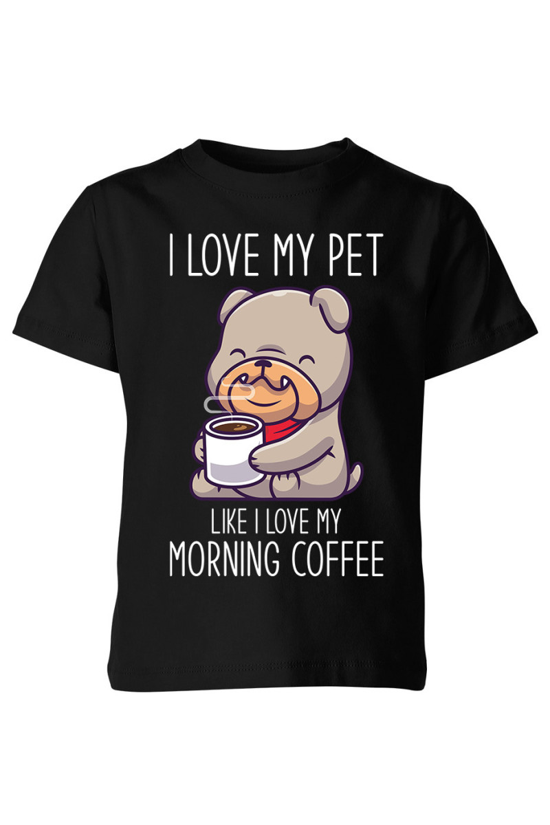 Koszulka Dziecięca I Love My Pet Like I Love My Morning Coffee