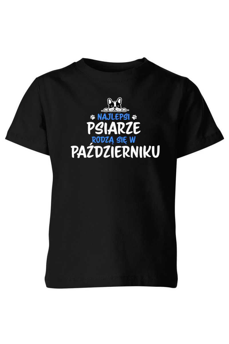 Koszulka Dziecięca Najlepsi Psiarze Rodzą Się W Październiku