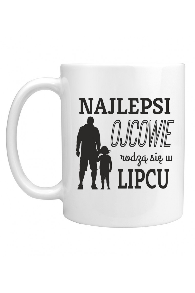 Kubek Najlepsi Ojcowie Rodzą Się W Lipcu Kubek Najlepsi Ojcowie Rodzą Się W Lipcu