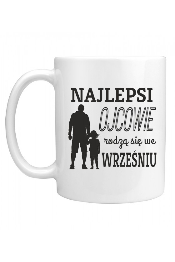 Kubek Najlepsi Ojcowie Rodzą Się We Wrześniu