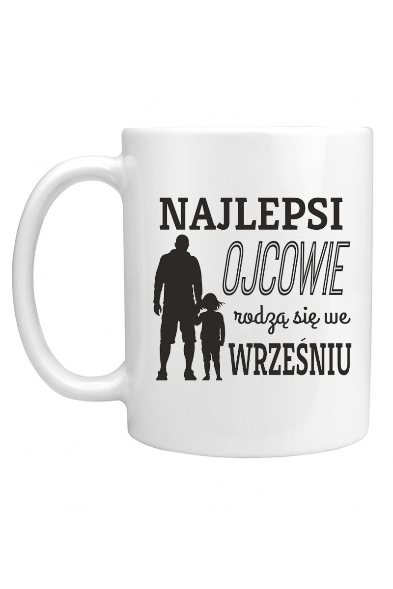 Kubek Najlepsi Ojcowie Rodzą Się We Wrześniu