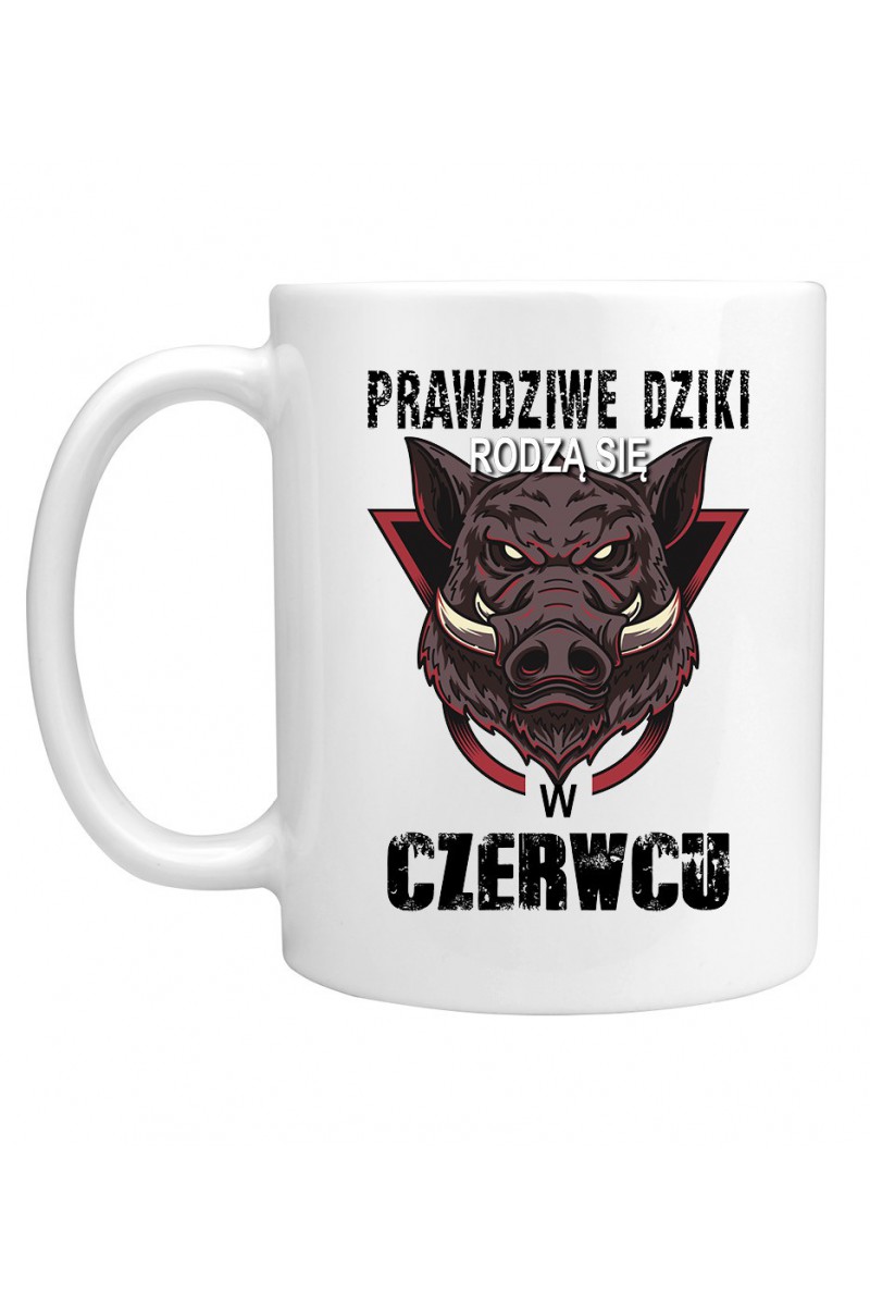 Kubek Prawdziwe Dziki Rodzą Się W Czerwcu