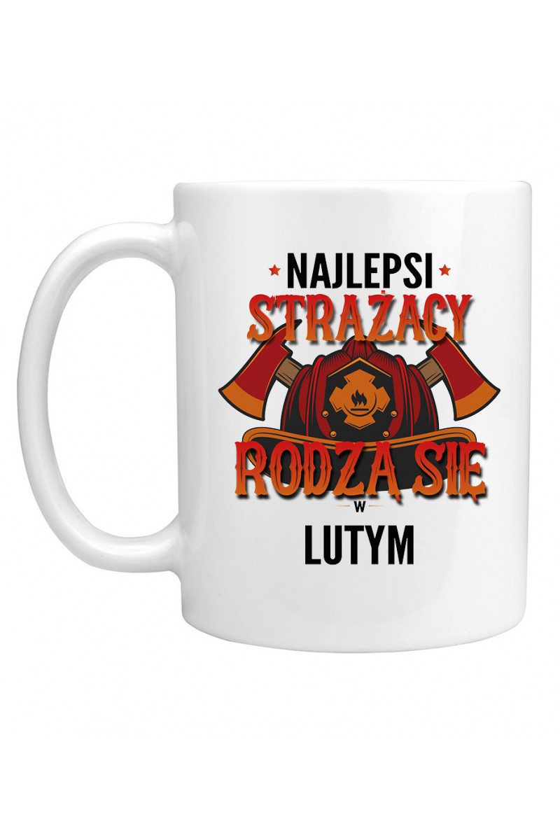 Kubek Najlepsi Strażacy Rodzą Się W Lutym