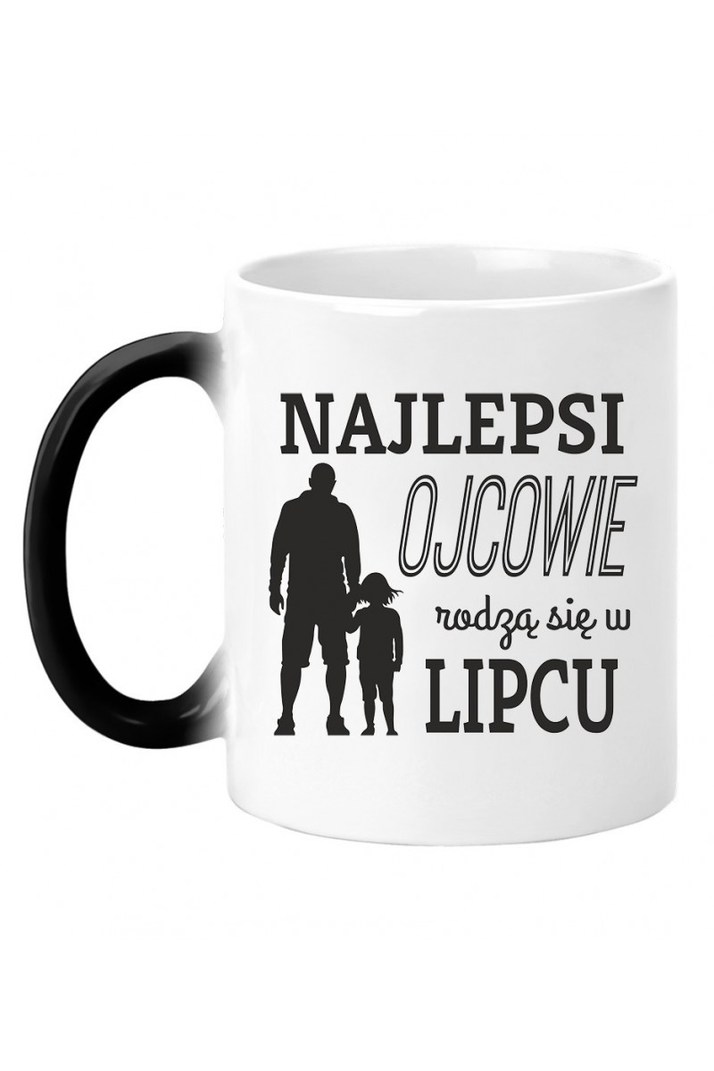 Kubek Magiczny Najlepsi Ojcowie Rodzą Się W Lipcu Kubek Magiczny Najlepsi Ojcowie Rodzą Się W Lipcu