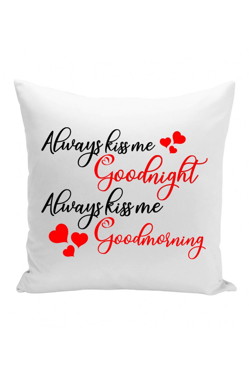 Poduszka Always Kiss Me Goodnight, Always Kiss Me Goodmorning
