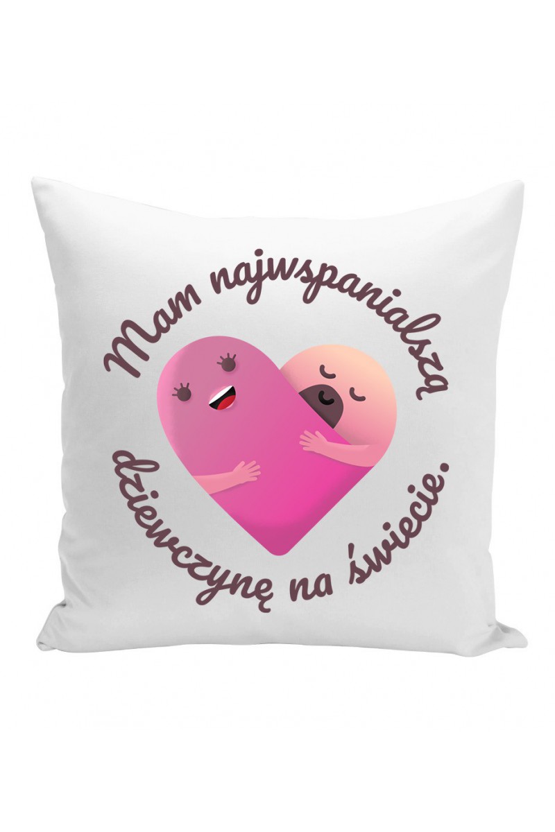 Poduszka Mam najwspanialszą dziewczynę na świecie