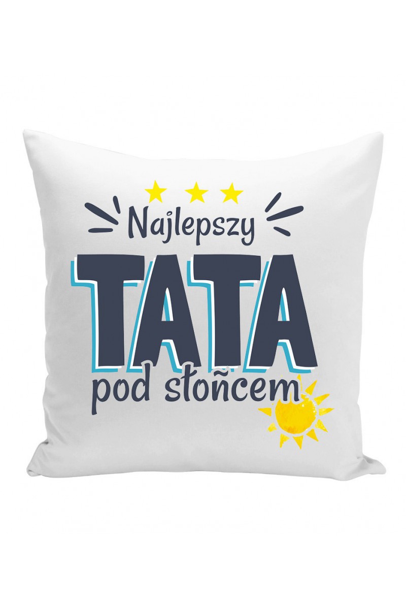 Poduszka Najlepszy Tata Pod Słońcem Poduszka Najlepszy Tata Pod Słońcem
