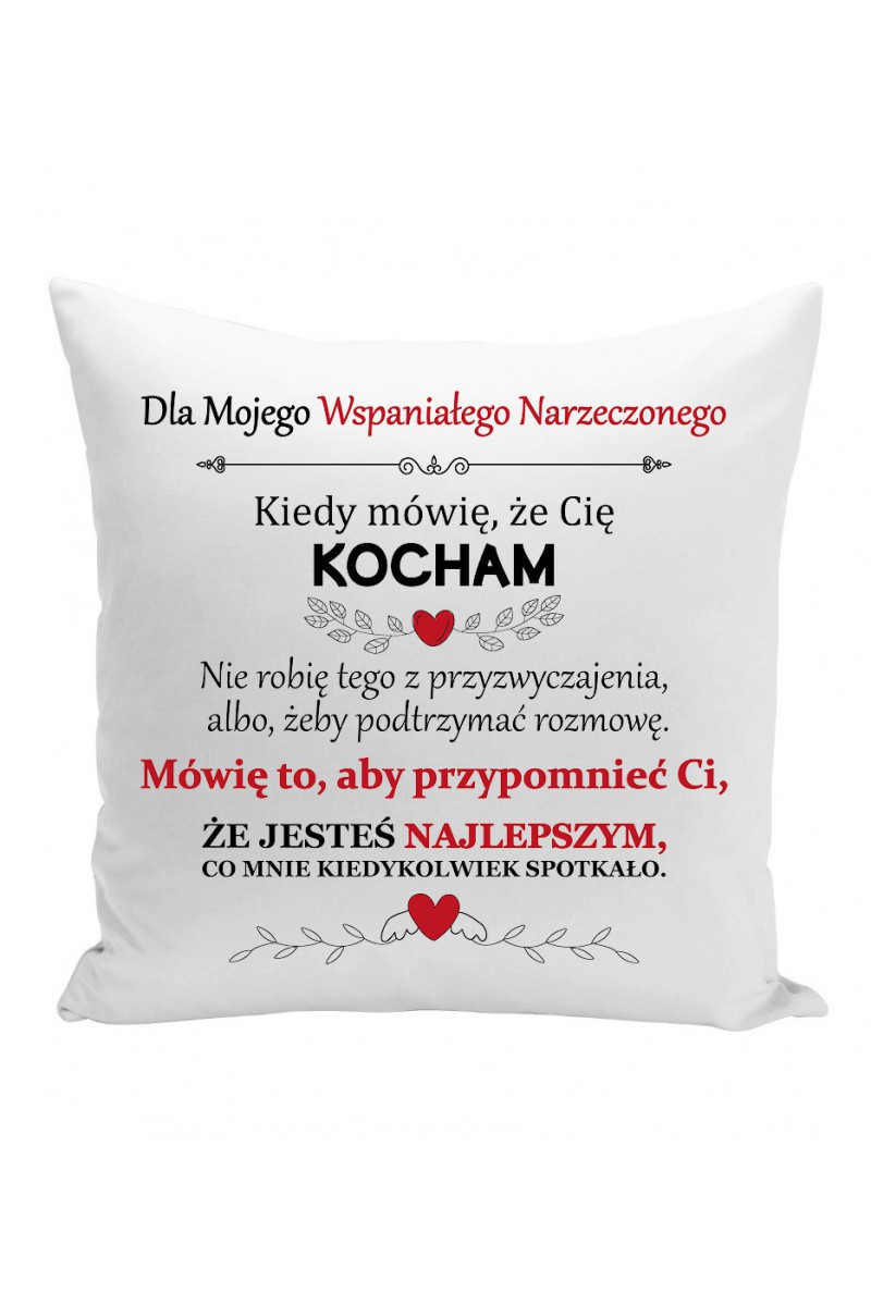 Poduszka Dla Mojego Wspaniałego Narzeczonego, Kiedy Mówię, Że Cię Kocham