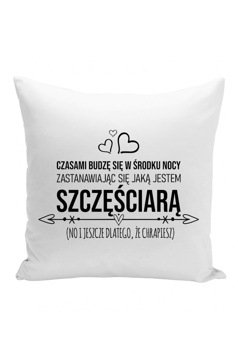 Poduszka Czasami Budzę Się W Środku Nocy, Zastanawiając Się Jaką Jestem Szczęściarą