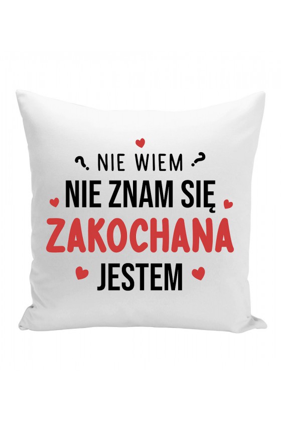 Poduszka Nie Wiem, Nie Znam Się, Zakochana Jestem