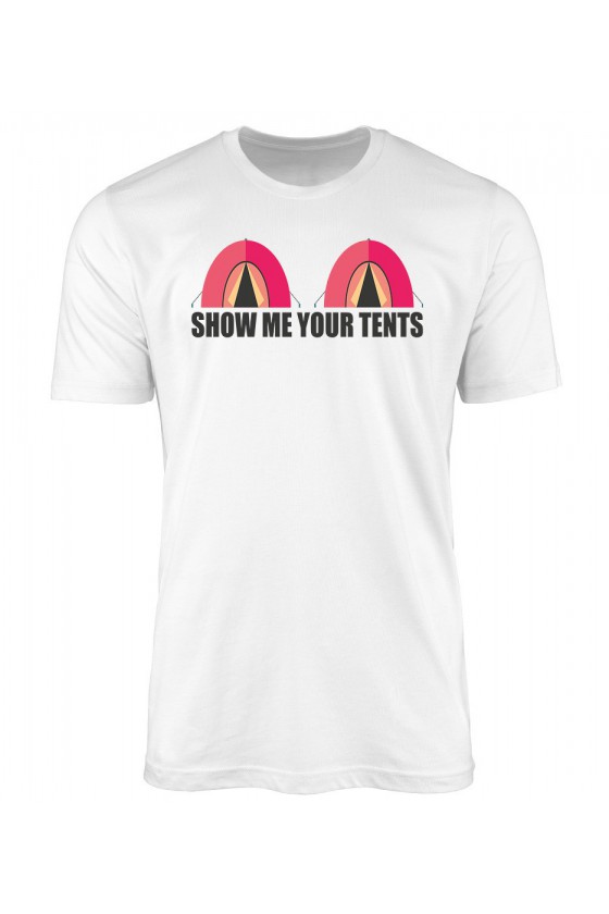 Koszulka Męska Show Me Your Tents
