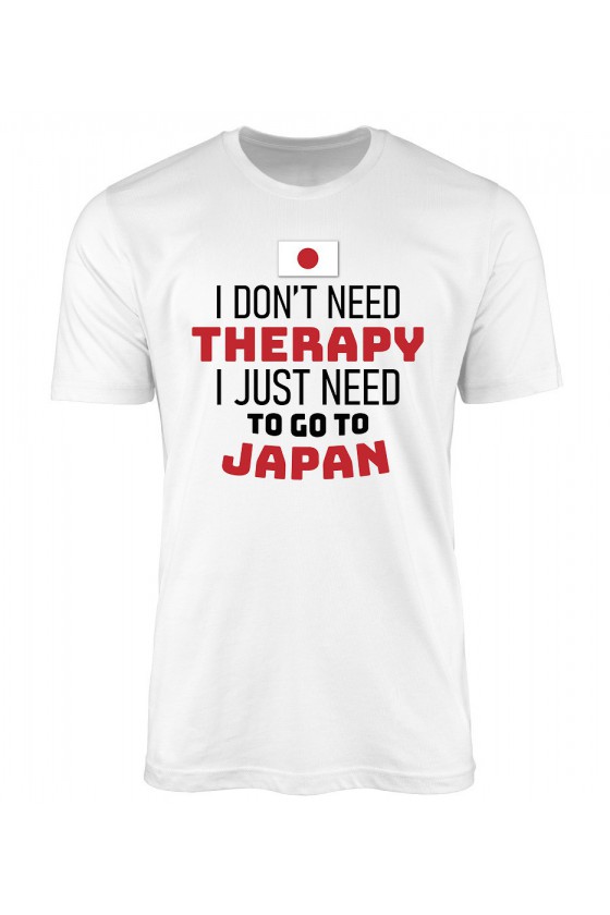 Koszulka Męska I Don't Need Therapy I Just Need To Go To Japan
