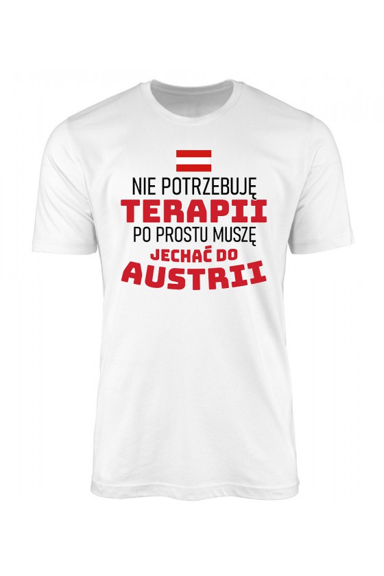 Koszulka Męska Nie Potrzebuję Terapii, Po Prostu Muszę Jechać Do Austrii