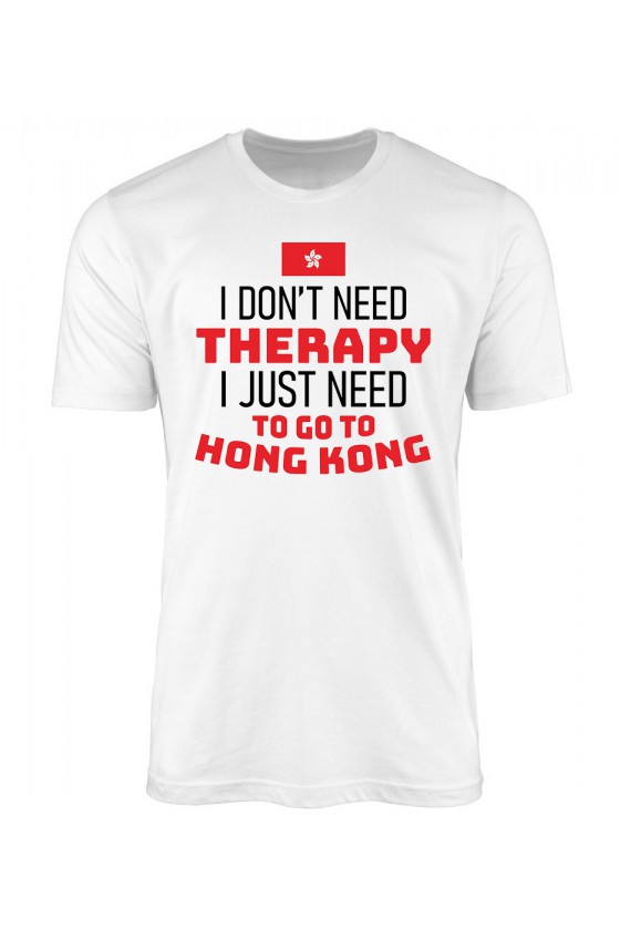 Koszulka Męska I Don't Need Therapy I Just Need To Go To Hong Kong