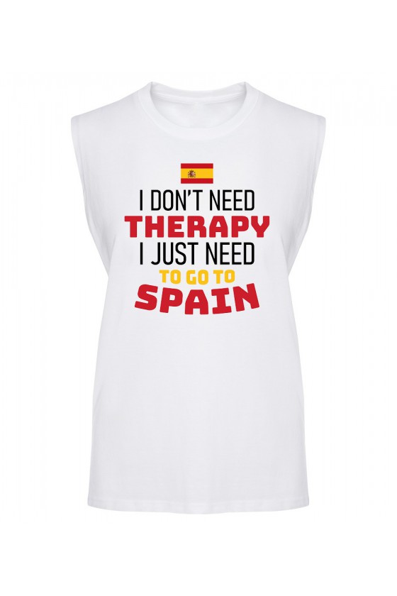 Koszulka Męska Tank Top I Don't Need Therapy I Just Need To Go To Spain