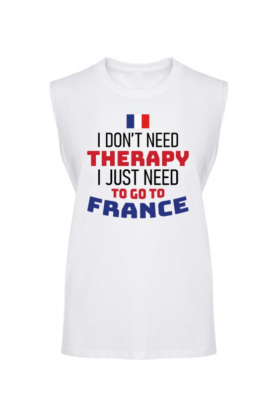 Koszulka Męska Tank Top I Don't Need Therapy I Just Need To Go To France