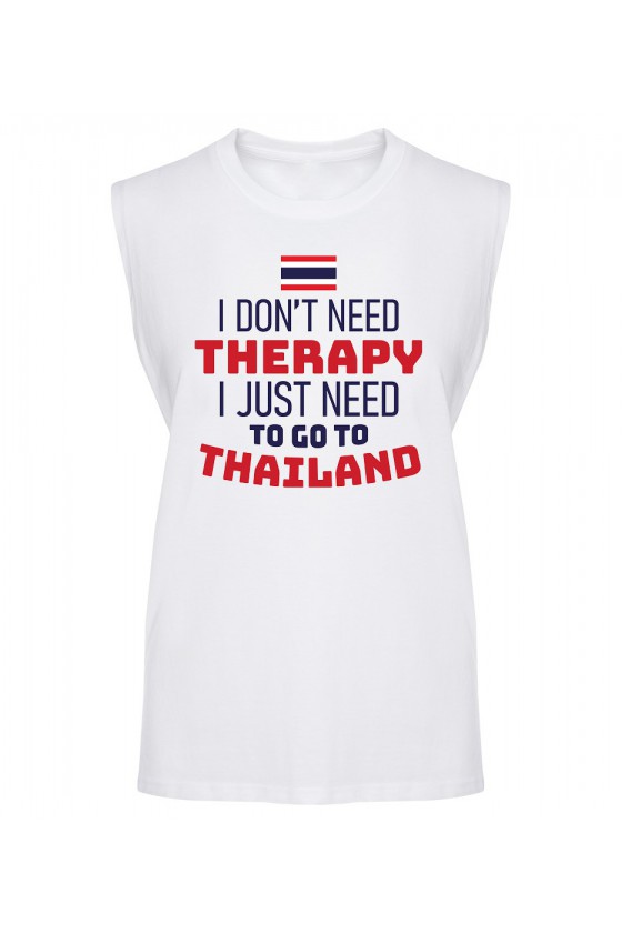Koszulka Męska Tank Top I Don't Need Therapy I Just Need To Go To Thailand
