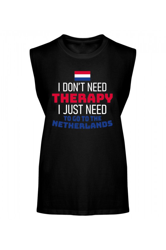 Koszulka Męska Tank Top I Don't Need Therapy I Just Need To Go To Netherlands