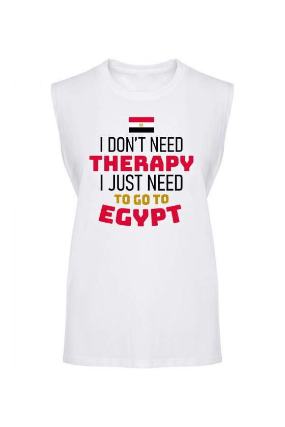 Koszulka Męska Tank Top I Don't Need Therapy I Just Need To Go To Egypt