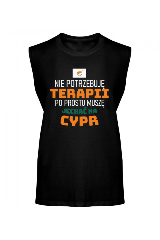 Koszulka Męska Tank Top Nie Potrzebuję Terapii, Po Prostu Muszę Jechać Na Cypr