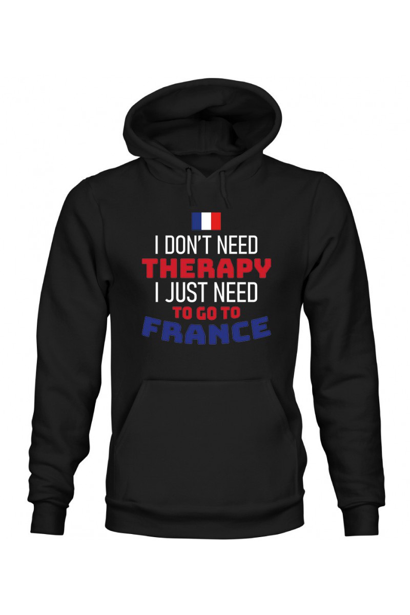 Bluza Męska z Kapturem I Don't Need Therapy I Just Need To Go To France