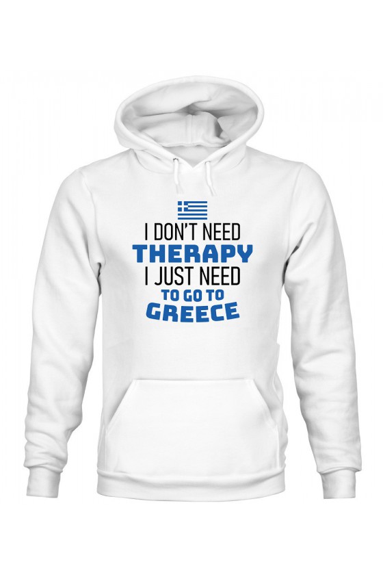Bluza Męska z Kapturem I Don't Need Therapy I Just Need To Go To Greece