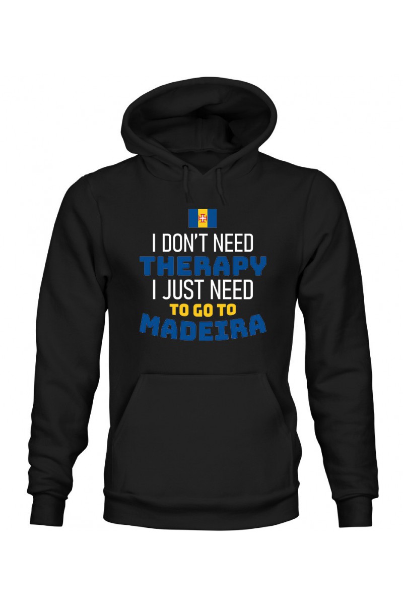 Bluza Męska z Kapturem I Don't Need Therapy I Just Need To Go To Madeira