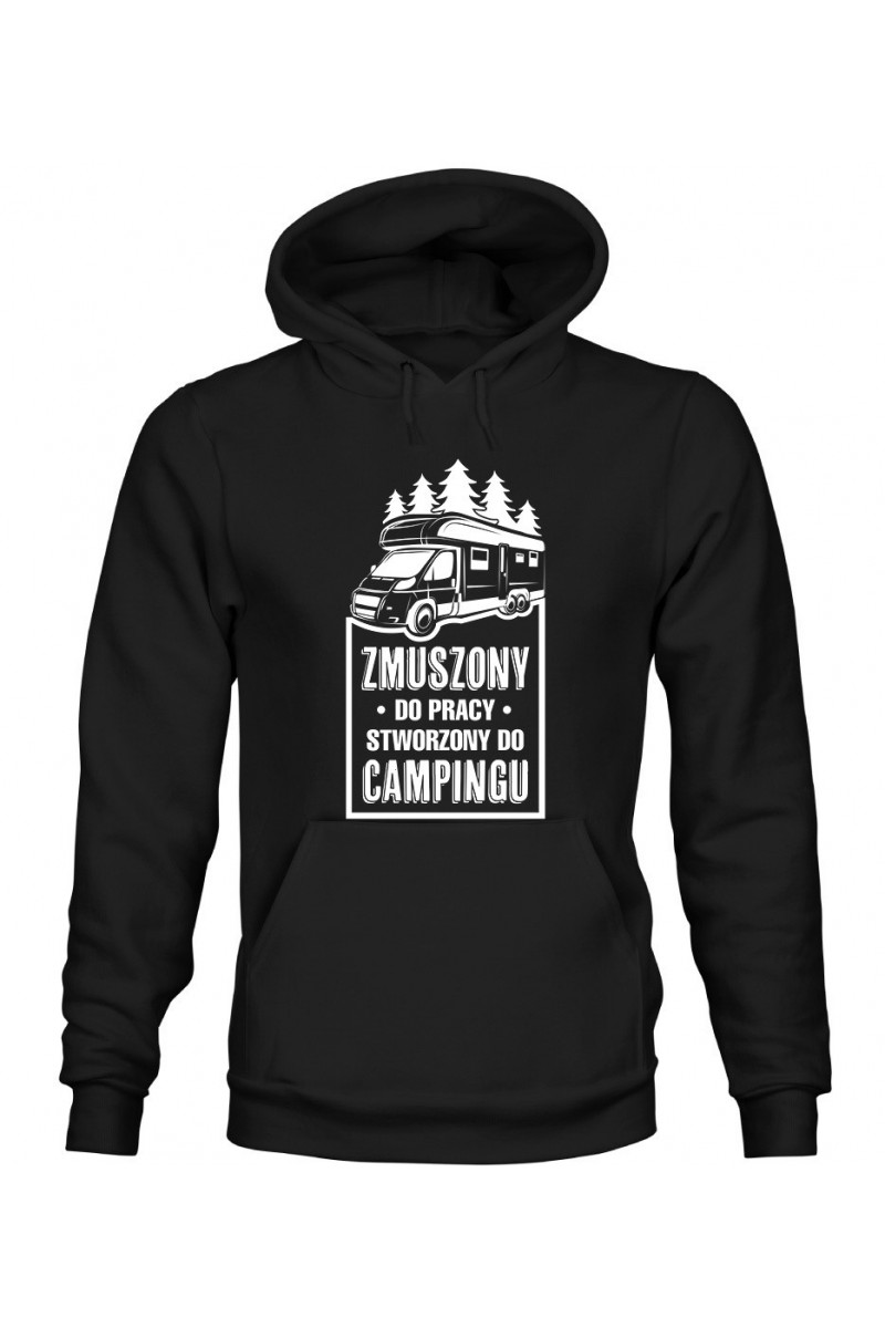 Bluza Męska z Kapturem Zmuszony Do Pracy, Stworzony Do Campingu