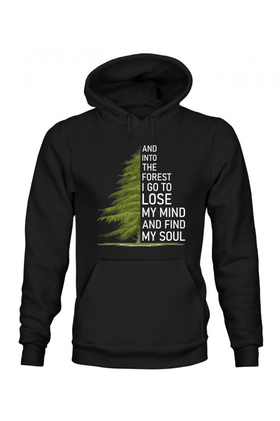 Bluza Damska z Kapturem And Into The Forest I Go To Lose My Mind And Find My Soul