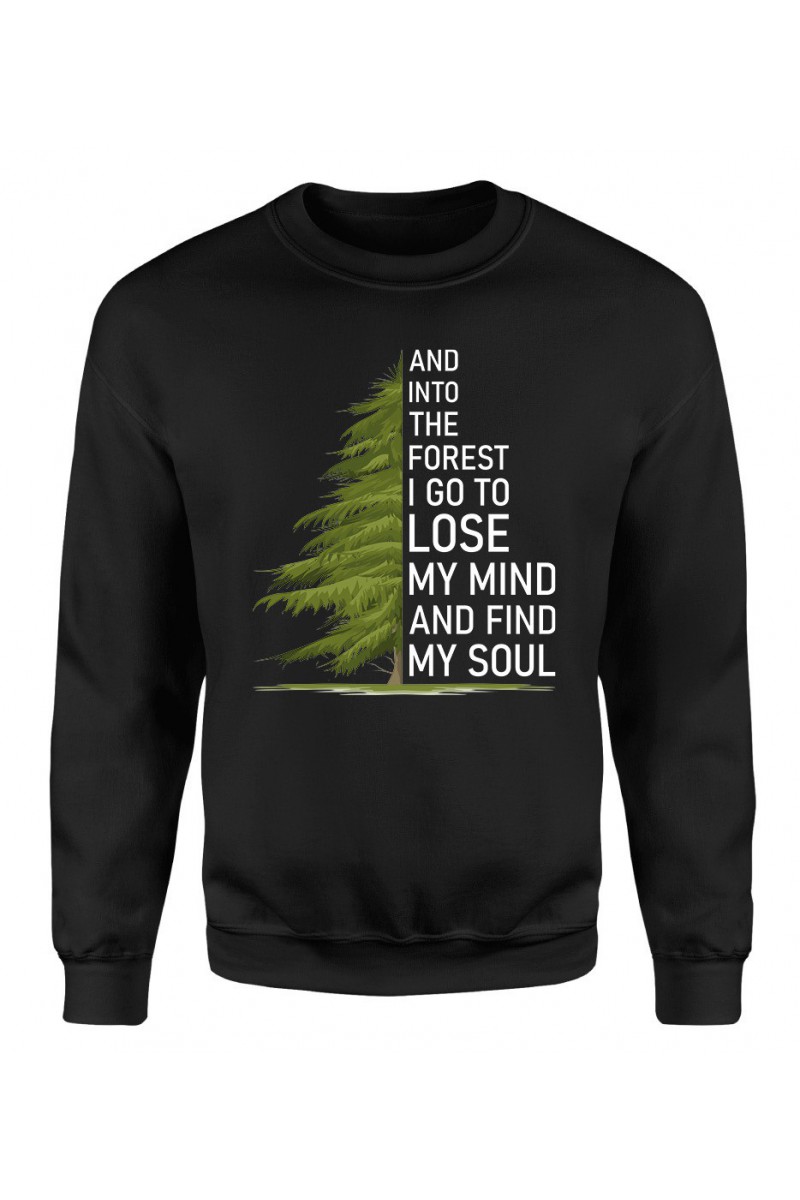 Bluza Męska Klasyczna And Into The Forest I Go To Lose My Mind And Find My Soul