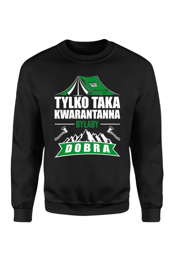 Bluza Męska Klasyczna Tylko Taka Kwarantanna Byłaby Dobra