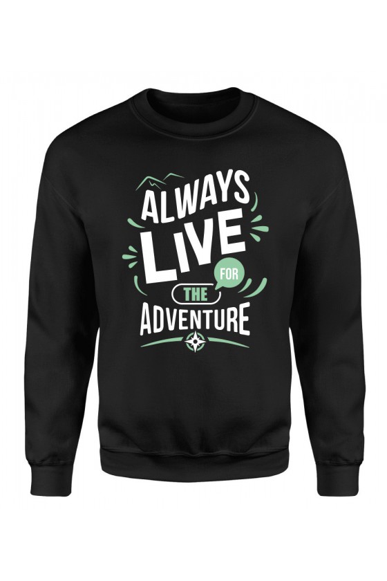 Bluza Męska Klasyczna Always Live For The Adventure