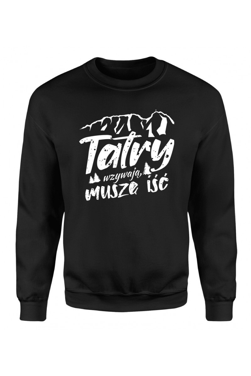 Bluza Męska Klasyczna Tatry Wzywają, Muszę Iść Bluza Męska Klasyczna Tatry Wzywają, Muszę Iść