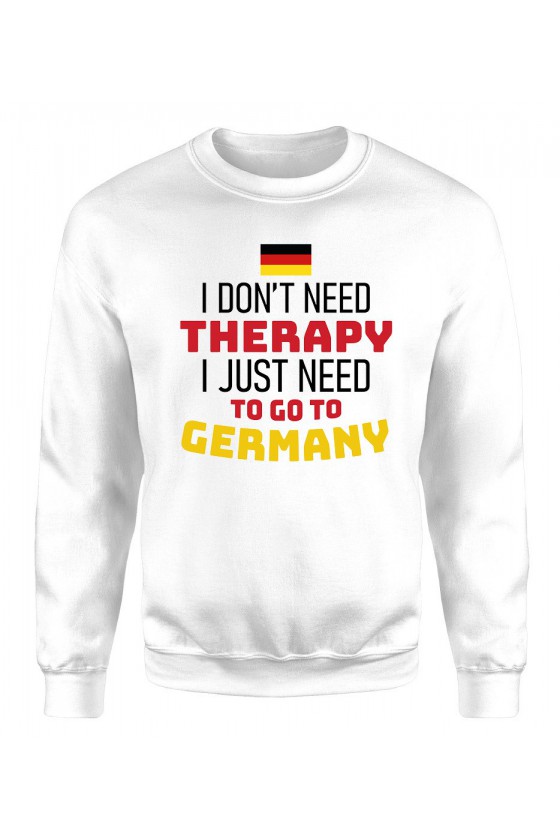 Bluza Męska Klasyczna I Don't Need Therapy I Just Need To Go To Germany