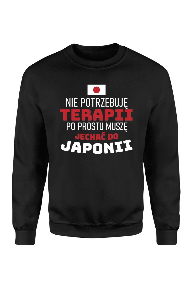 Bluza Męska Klasyczna Nie Potrzebuję Terapii, Po Prostu Muszę Jechać Do Japonii