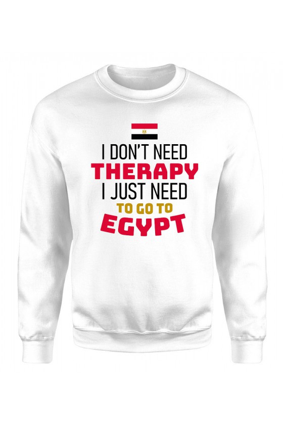 Bluza Męska Klasyczna I Don't Need Therapy I Just Need To Go To Egypt