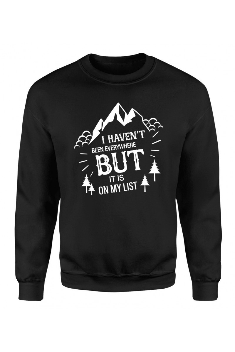 Bluza Damska Klasyczna I Haven't Been Everywhere, But It Is On My List Bluza Damska Klasyczna I Haven't Been Everywhere, But It Is On My List