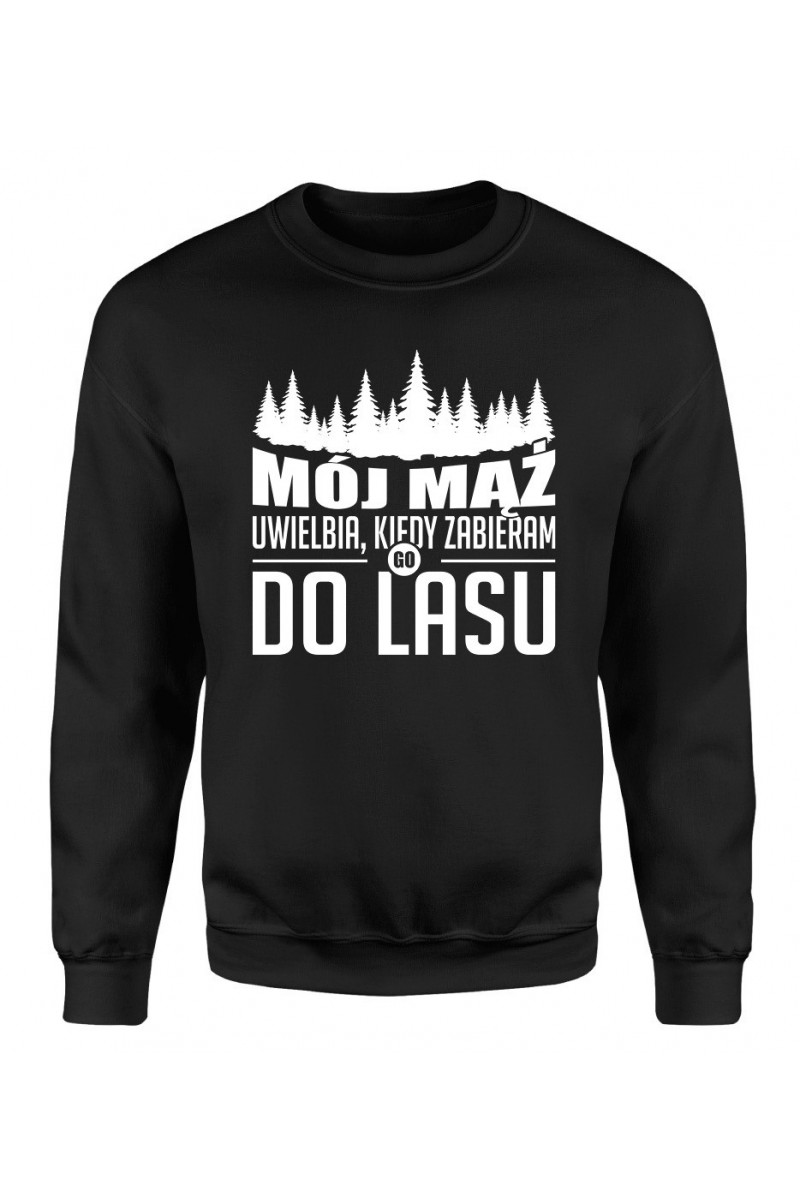 Bluza Damska Klasyczna Mój Mąż Uwielbia, Kiedy Zabieram Go Do Lasu