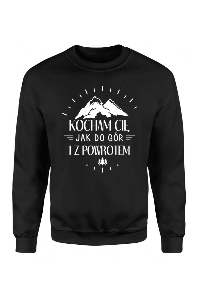 Bluza Damska Klasyczna Kocham Cię Jak Do Gór I Z Powrotem