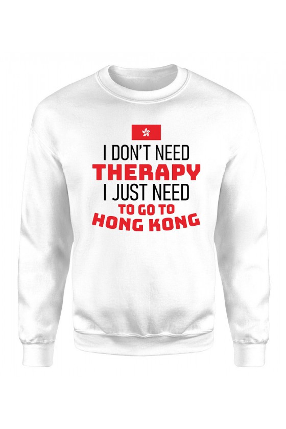 Bluza Damska Klasyczna I Don't Need Therapy I Just Need To Go To Hong Kong