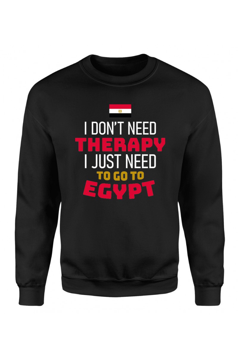 Bluza Damska Klasyczna I Don't Need Therapy I Just Need To Go To Egypt