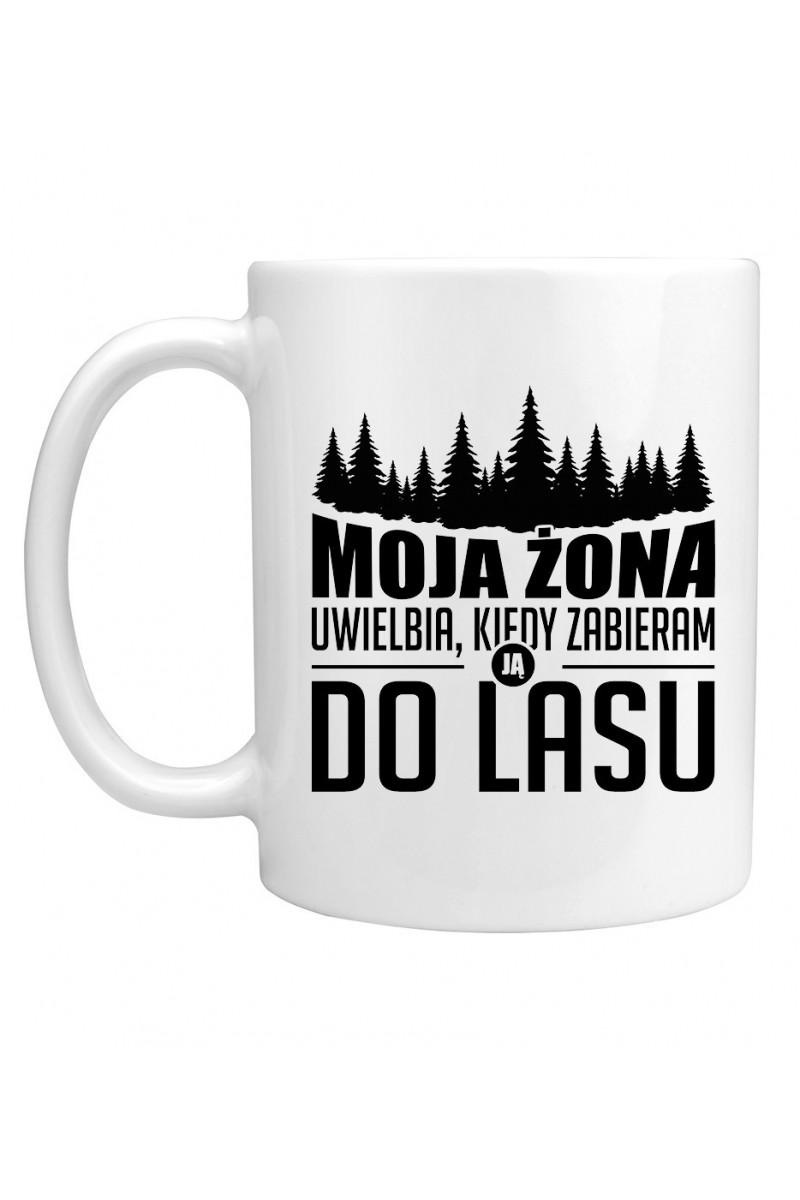 Kubek Moja Żona Uwielbia, Kiedy Zabieram Ją Do Lasu