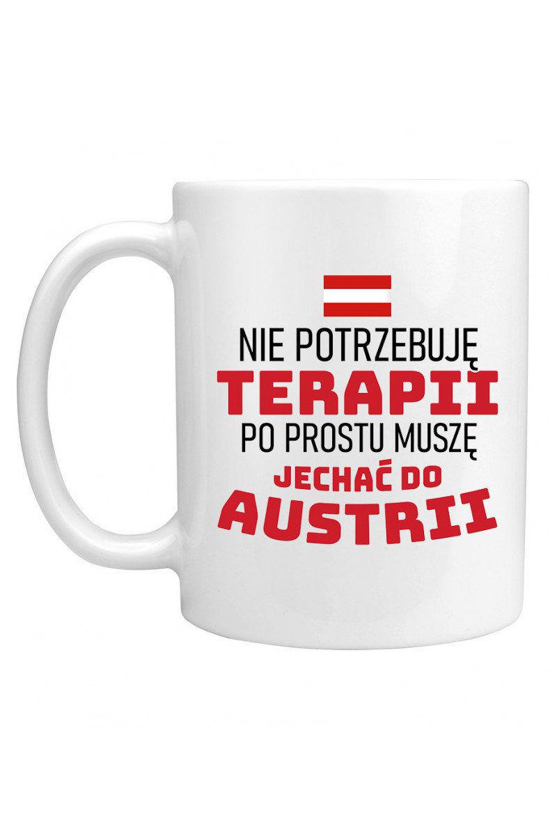 Kubek Nie Potrzebuję Terapii, Po Prostu Muszę Jechać Do Austrii