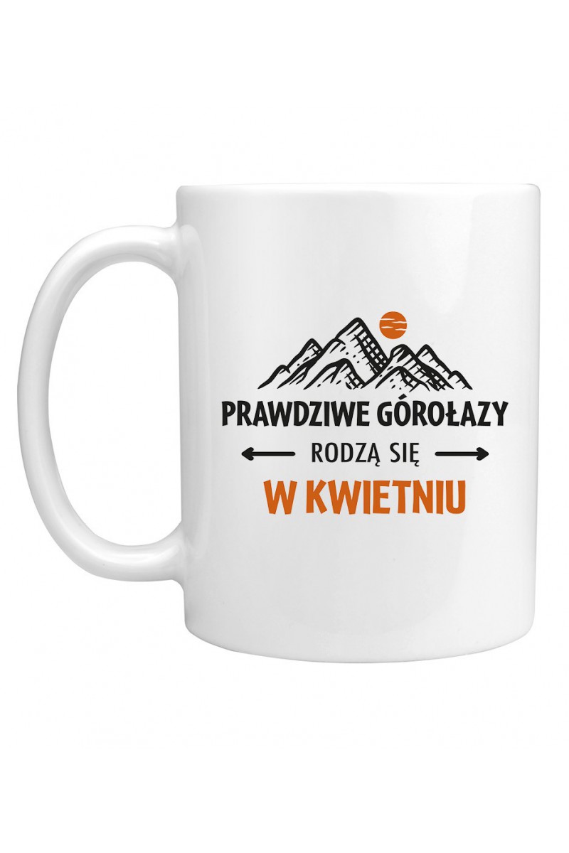 Kubek Prawdziwe Górołazy Rodzą Się W Kwietniu