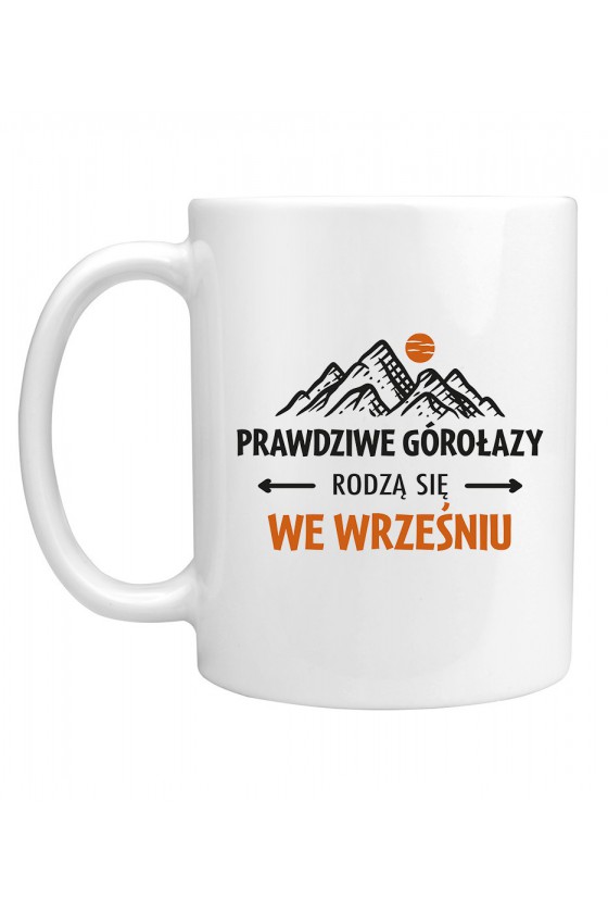 Kubek Prawdziwe Górołazy Rodzą Się We Wrześniu