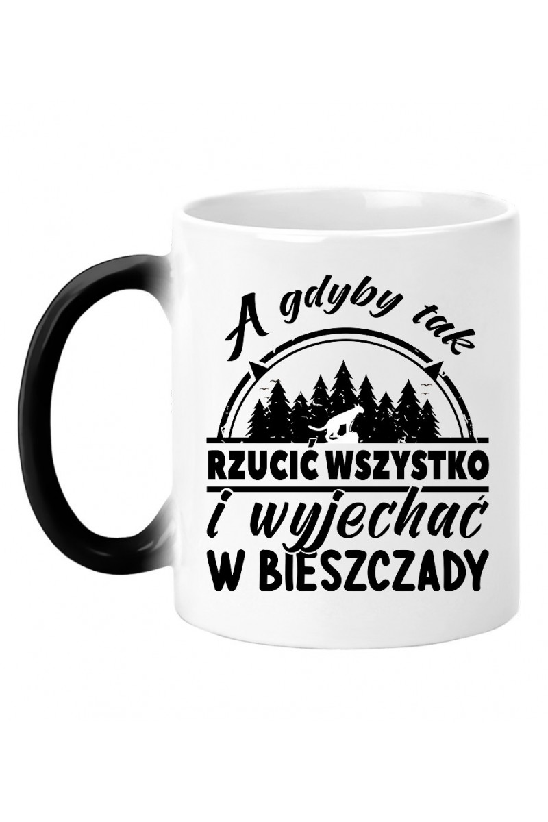 Kubek Magiczny A Gdyby Tak Rzucić Wszystko I Wyjechać W Bieszczady